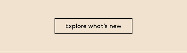 Explore what’s new