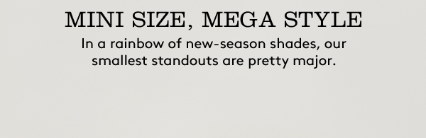 Mini Size, Mega Style