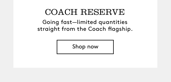 Coach Reserve | Shop Now