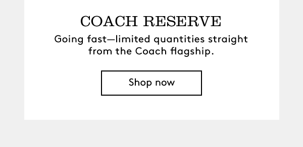 Coach Reserve | Shop Now