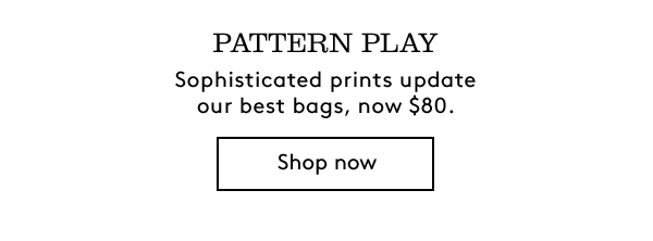 PATTERN PLAY | Shop now