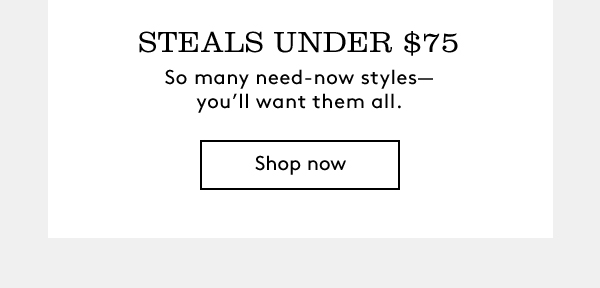 STEALS UNDER $75 | Shop Now