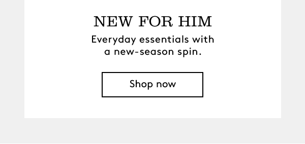 NEW FOR HIM | Shop now