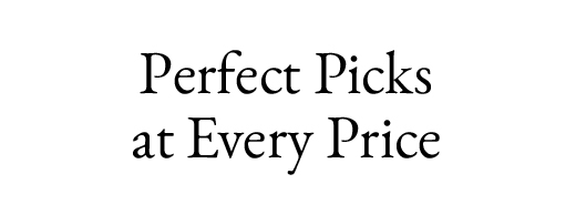Perfect Picks  at Every Price