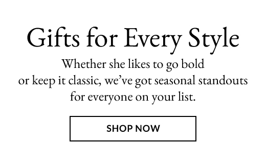 Gifts For Every Style | Shop Now