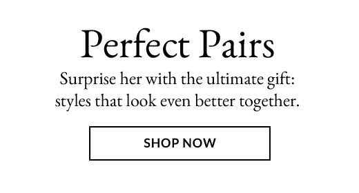 Perfect Pairs | Shop Now