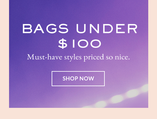Bags Under $100 | Shop Now