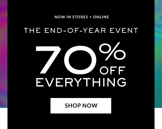 The End-Of-Year Event | 70% Off Everything | Shop Now
