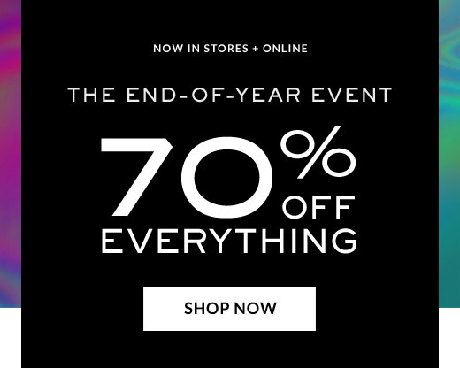 The End-Of-Year Event | 70% Off Everything | Shop Now