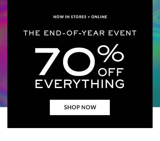 The End-Of-Year Event | 70% Off Everything | Shop Now