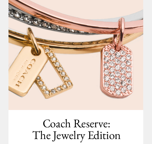 Coach Reserve: The Jewelry Edition