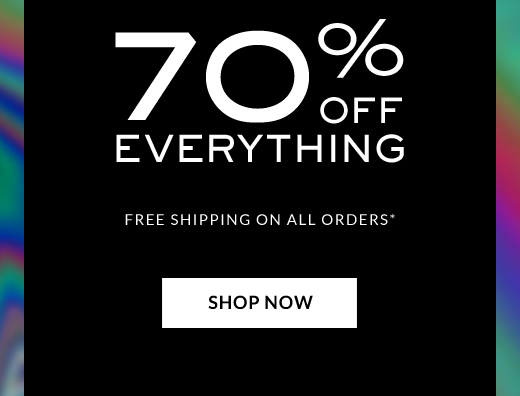 70% Off Everything | Shop Now