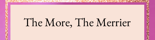 The More, The Merrier