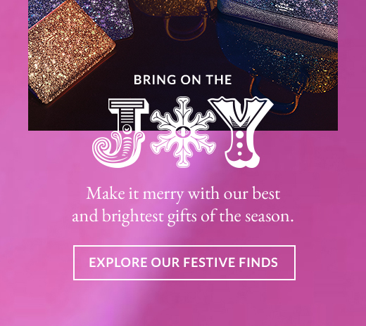 BRING ON THE JOY | EXPLORE OUR FESTIVE FINDS
