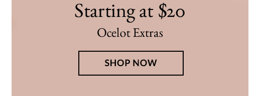 Ocelot Extras | shop now