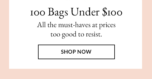 100 Bags Under $100 | SHOP NOW