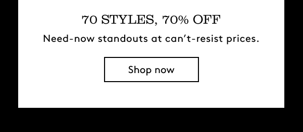 70 Styles, 70% Off | Shop Now