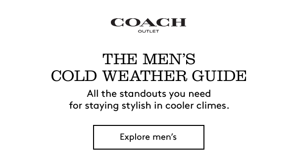 COACH OUTLET | THE MEN'S COLD WEATHER GUIDE | Explore men's