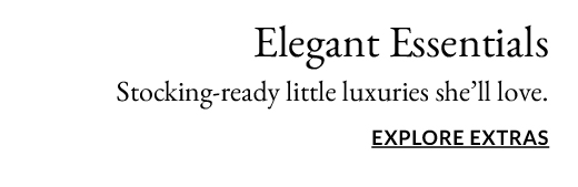 Elegant Essentials | Explore Extras