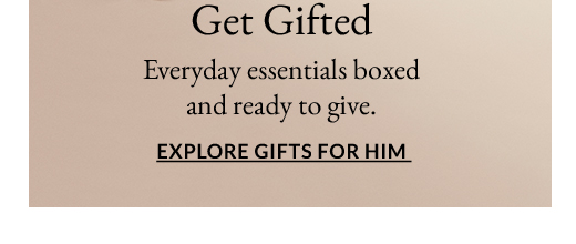 Get Gifted | Explore Gifts for Him