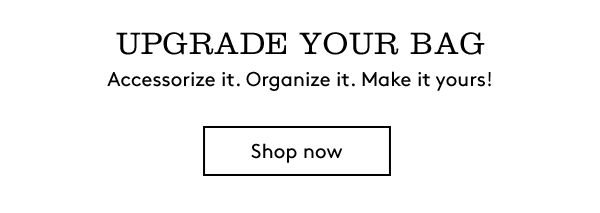 UPGRADE YOUR BAG | shop now