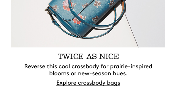 TWICE AS NICE | Reverse this cool crossbody for prairie-inspired blooms or new-season hues. | Explore crossbody bags