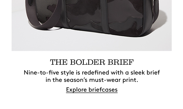 THE BOLDER BRIEF | Nine-to-five style is redefined with a sleek brief in the season’s must-wear print. | Explore briefcases