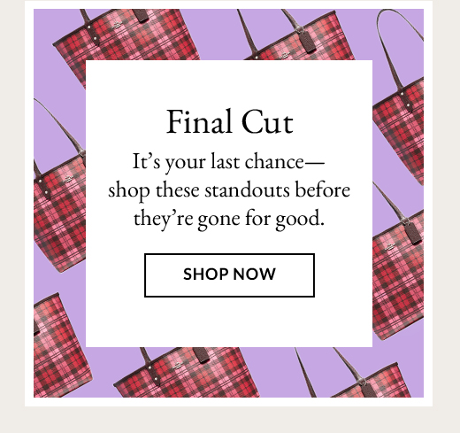 Final Cut | Shop Now