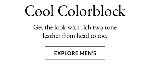 Cool Colorblock | EXPLORE MEN'S