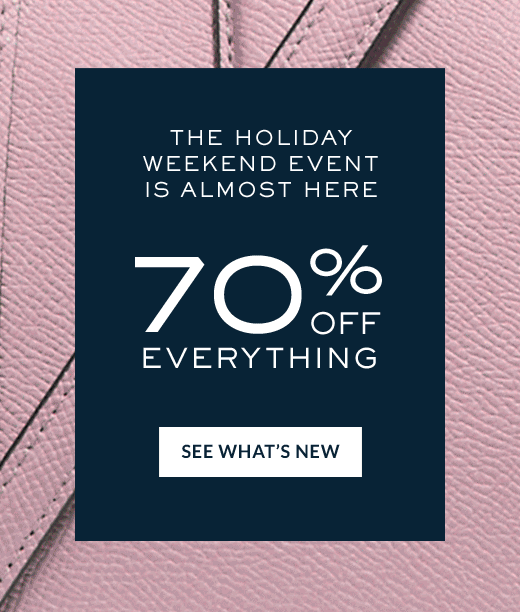 THE HOLIDAY WEEKEND EVENT IS ALMOST HERE | SEE WHAT'S NEW