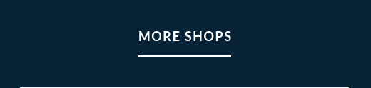 MORE SHOPS