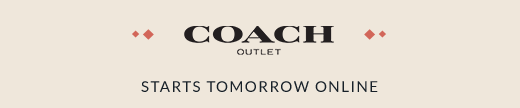 Coach OUTLET | STARTS TOMORROW ONLINE