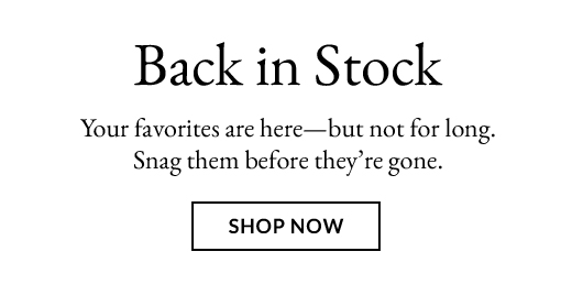 Back in Stock | SHOP NOW