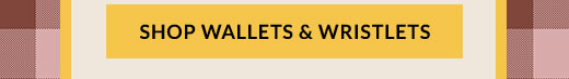 SHOP WALLETS & WRISTLETS