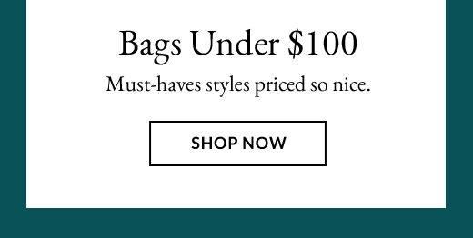 Bags Under $100 | SHOP NOW