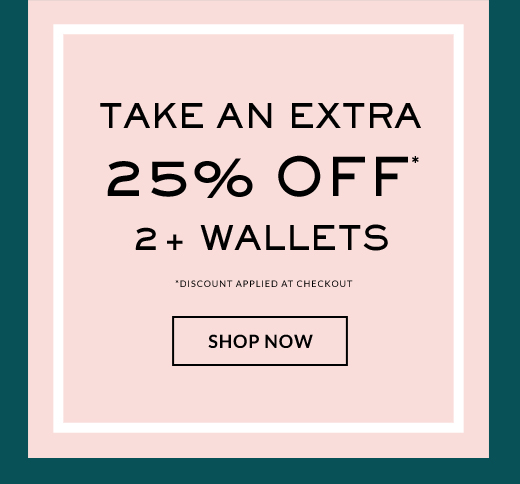 Take an Extra 25% Off* 2+ Wallets | Shop Now
