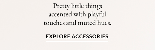 Explore Accessories