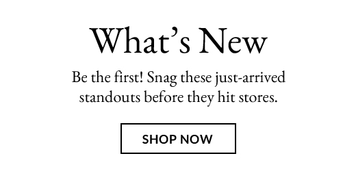 What's New | SHOP NOW