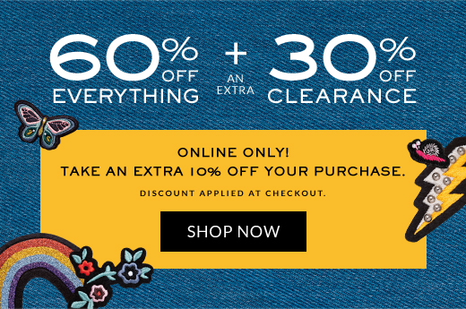 60% Off Everything + an Extra 30% Off Clearance | Shop Now