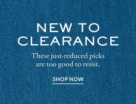 New to Clearance | SHOP NOW