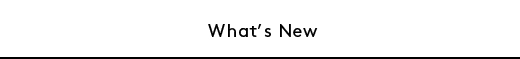 What’s New