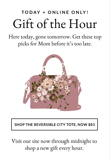 TODAY + ONLINE ONLY! | Gift of the Hour | SHOP THE REVERSIBLE CITY TOTE, NOW $83