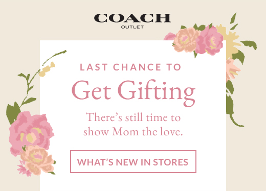 COACH OUTLET | LAST CHANCE TO GET GIFTING | WHAT'S NEW IN STORES