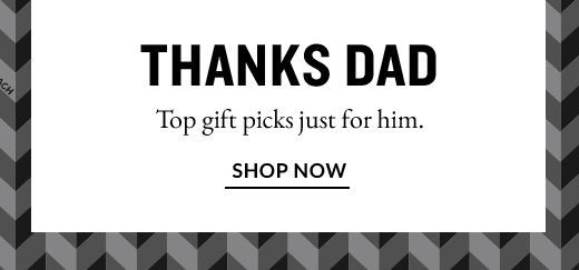 THANKS DAD | SHOP NOW