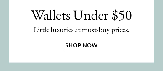Wallets Under $50 | SHOP NOW