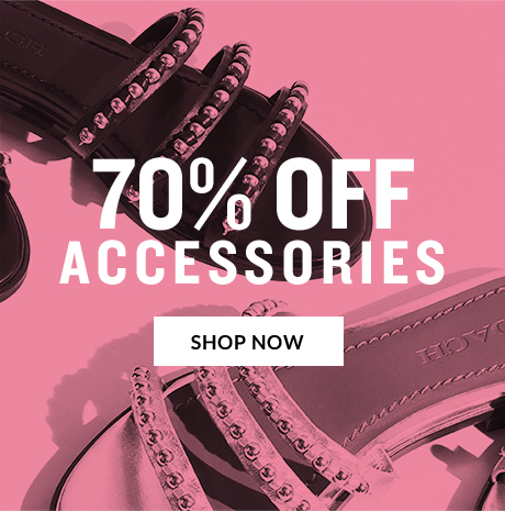 70% OFF ACCESSORIES | SHOP NOW
