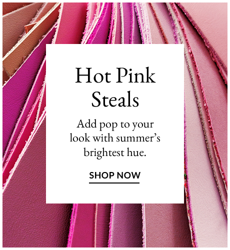 Hot Pink Steals | SHOP NOW