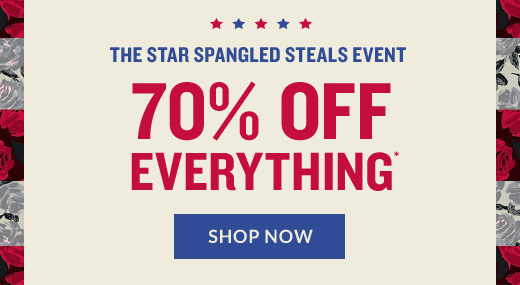 THE STAR SPANGLED STEALS EVENT | 70% OFF EVERYTHING* | SHOP NOW