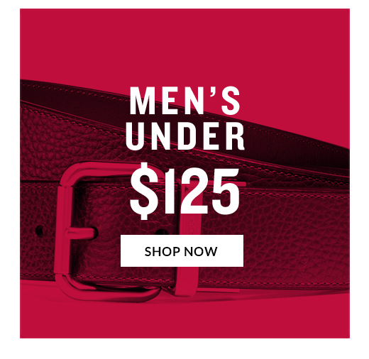 MEN'S UNDER $125 | SHOP NOW