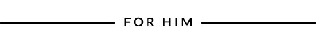 FOR HIM